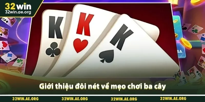 Giới thiệu đôi nét về mẹo chơi ba cây